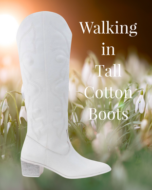 Walking in Tall Cotton Western Boots